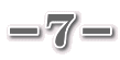 −7−